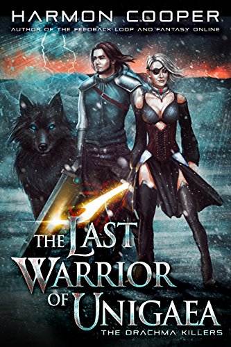 The Drachma Killers: A LitRPG Trilogy (The Last Warrior of Unigaea Book 2)