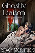 Ghostly Liaison: A Contemporary Supernatural Romance (Ghostly Encounters Book 1)