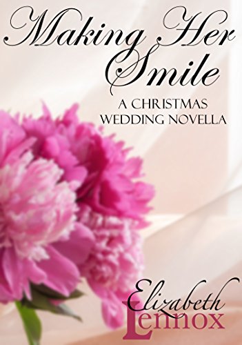 Making her Smile (A Christmas Wedding Novella Book 5)