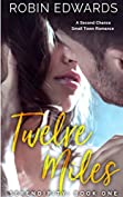 Twelve Miles: A Second Chance, Small Town Romance (Serendipity Series Book 1)