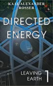 Directed Energy: Book 1 of the Leaving Earth series