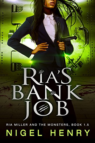 Ria's Bank Job (Ria Miller and the Monsters)