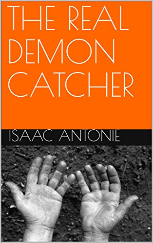 THE REAL DEMON CATCHER (TRDC Book 1)