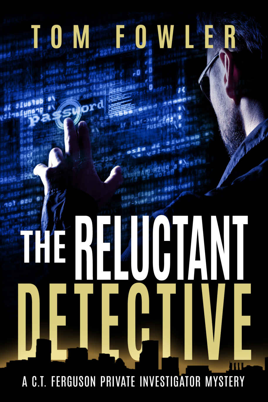 The Reluctant Detective: A C.T. Ferguson Private Investigator Mystery (The C.T. Ferguson Mystery Novels Book 1)