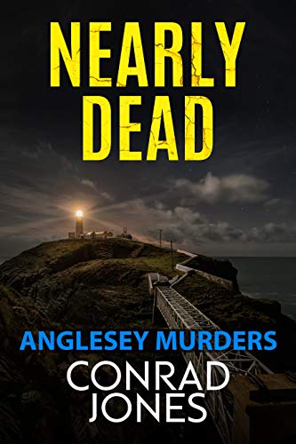 NEARLY DEAD: The Anglesey Murders 3; the gripping prequel to The Child Taker