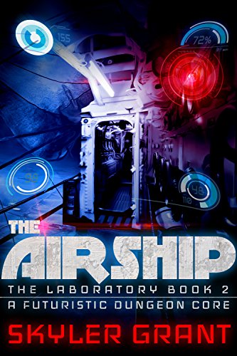 The Airship: A Futuristic Dungeon Core (The Laboratory Book 2)