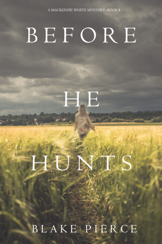 Before He Hunts (A Mackenzie White Mystery&mdash;Book 8)