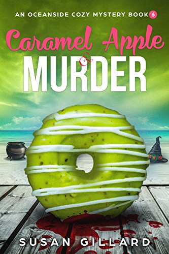 Caramel Apple &amp; Murder: An Oceanside Cozy Mystery - Book 6