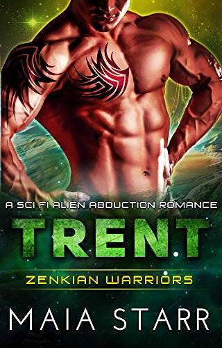 Trent (Zenkian Warriors) (A Sci Fi Alien Abduction Romance)