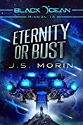 Eternity or Bust: Mission 16 (Black Ocean: Galaxy Outlaws)