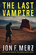 The Last Vampire: Book 1 of the Blood Armageddon Series: A Supernatural Post-Apocalyptic Thriller