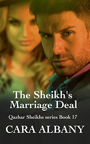 The Sheikh&rsquo;s Marriage Deal (Qazhar Sheikhs series Book 17)