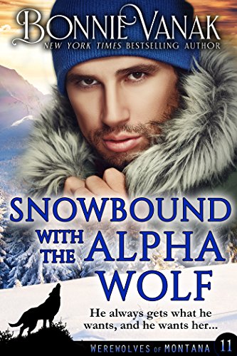 Snowbound with the Alpha Wolf: Werewolves of Montana Book 11