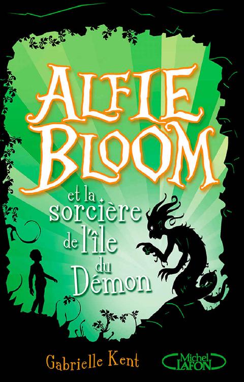 Alfie Bloom - tome 3 et la sorcière de l'île du démon (French Edition)