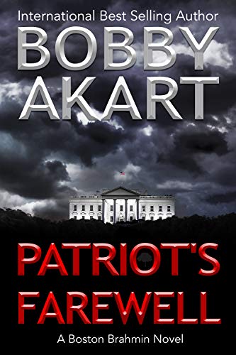 Patriot's Farewell: A Political Thriller (Boston Brahmin Political Thrillers Book 7)