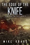 The Edge of the Knife: Book 8 of the Thrilling Post-Apocalyptic Survival Series: (Surviving the Fall Series - Book 8)