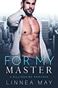 For My Master: A Billionaire Romance