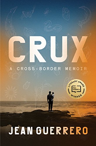 Crux: A Cross-Border Memoir