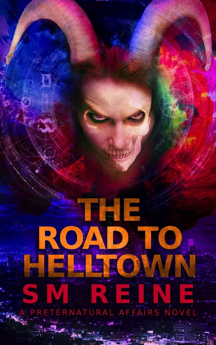 The Road to Helltown: An Urban Fantasy Thriller (Preternatural Affairs Book 9)