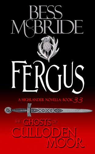 Fergus: A Highlander Romance: (The Ghosts of Culloden Moor Book 33)