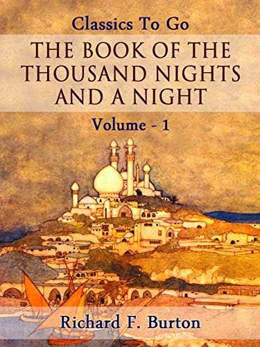 The Book of the Thousand Nights and a Night &mdash; Volume 01 (Classics To Go)