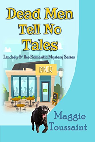 Dead Men Tell No Tales (Lindsey &amp; Ike Romantic Mystery Series Book 3)