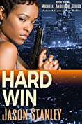 Hard Win: Action Adventure Pulp Thriller Book #3 (Michelle Angelique Avenging Angel Series)