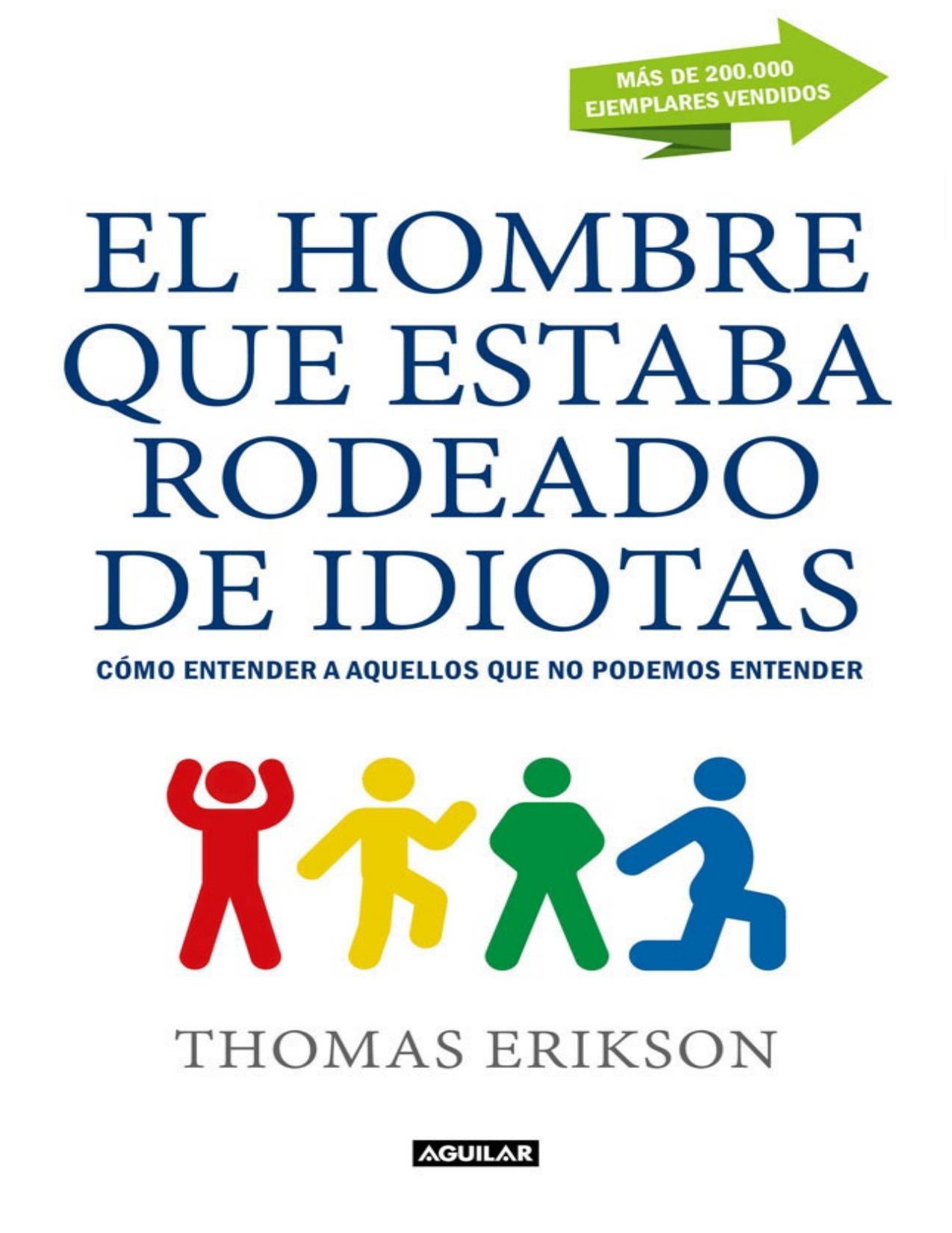 El hombre que estaba rodeado de idiotas: C&oacute;mo entender a aquellos que no podemos entender (Spanish Edition)