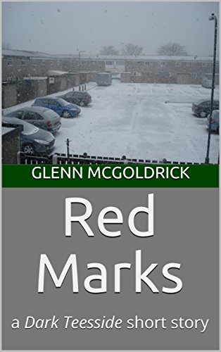 Red Marks: a Dark Teesside short story