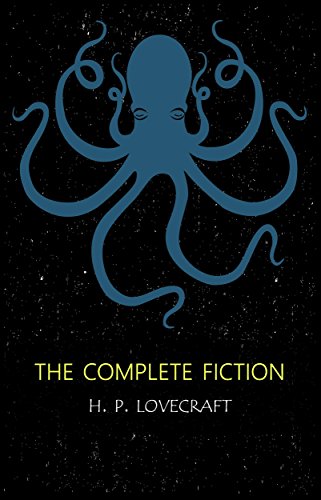 H.P. Lovecraft: The Complete Fiction