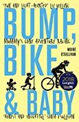 Bump, Bike &amp; Baby: Mummy's Gone Adventure Racing