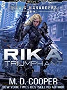 Rika Triumphant: A Tale of Mercenaries, Cyborgs, and Mechanized Infantry (Rika's Marauders Book 3)