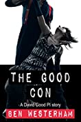 The Good Con: A David Good British Crime Mystery (David Good private investigator Book 5)