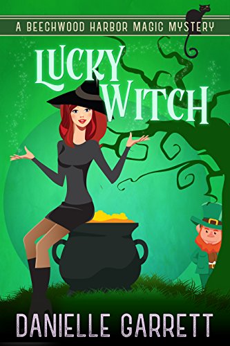 Lucky Witch: A Beechwood Harbor Magic Mystery (Beechwood Harbor Magic Mysteries Book 5)