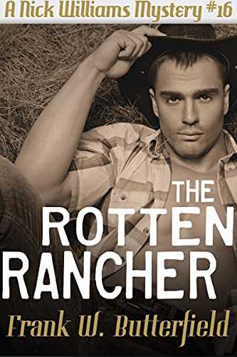 The Rotten Rancher (A Nick Williams Mystery Book 16)