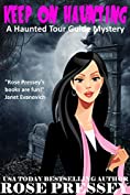 Keep on Haunting: A Ghost Hunter Cozy Mystery (A Ghostly Haunted Tour Guide Cozy Mystery Book 7)