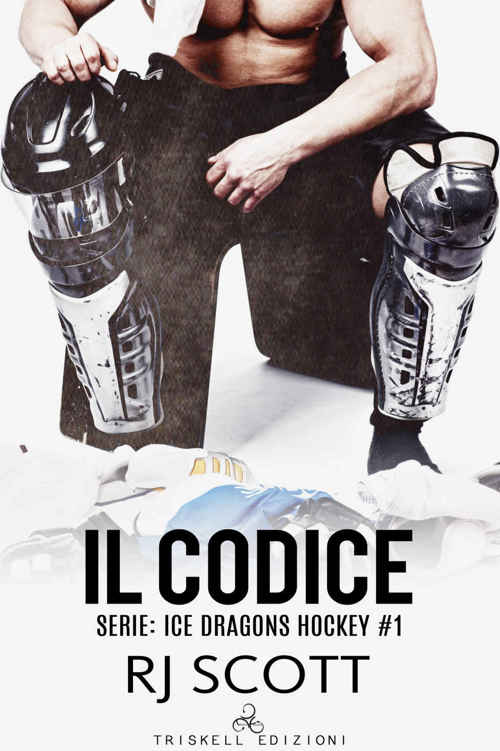 Il codice (Ice Dragons Hockey Vol. 1) (Italian Edition)