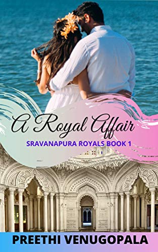 A Royal Affair: The Sravanapura Royals (Book 1)