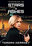 Stars &amp; Ashes: An Epic Sci-fi Romantic Thriller (The Saoirse Saga Book 1)