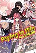 Paying to Win in a VRMMO: Volume 6