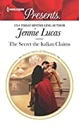 The Secret the Italian Claims: A Secret Baby Romance (Secret Heirs of Billionaires Book 14)