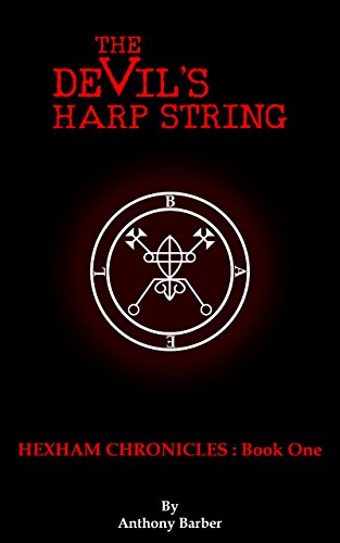 The Devil's Harp String: Hexham Chronicles: Book One
