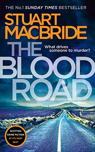 The Blood Road: Scottish crime fiction at its very best (Logan McRae, Book 11)