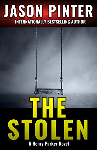 The Stolen: (Henry Parker Suspense Thrillers Book 3)