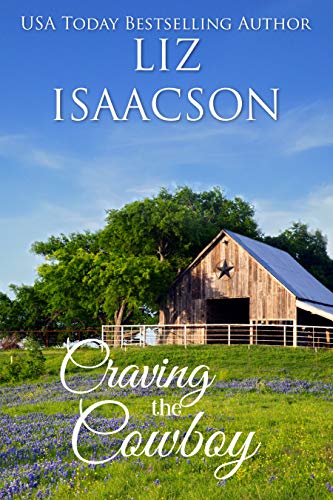Craving the Cowboy: Christian Contemporary Romance (Grape Seed Falls Romance Book 2)