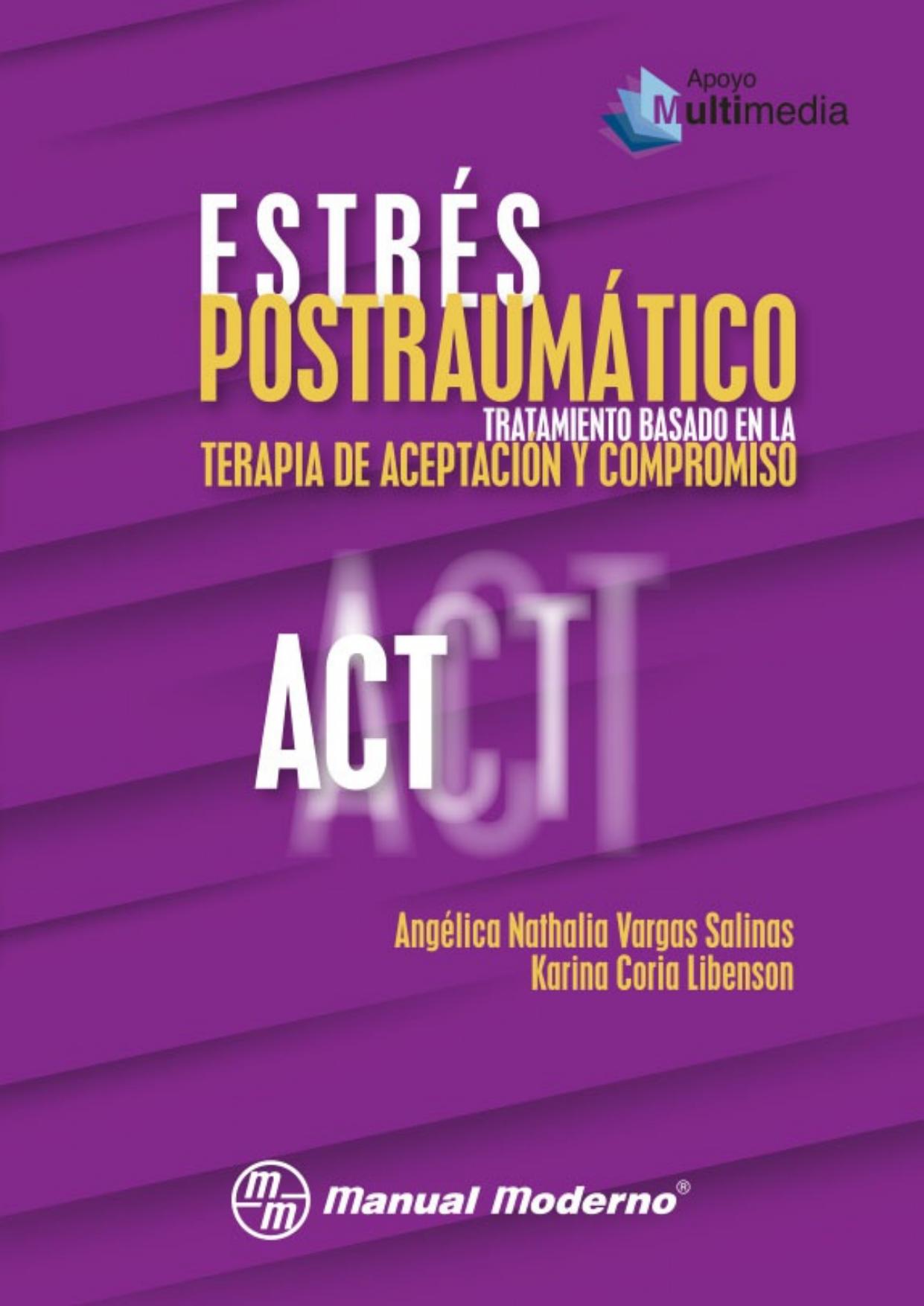 Estrés postraumático. Tratamiento basado en la Terapia de Aceptación y Compromiso (ACT) (Spanish Edition)