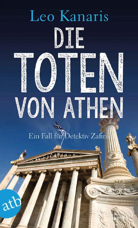 Die Toten von Athen: Ein Fall für Detektiv Zafiris. Kriminalroman (Privatdetektiv George Zafiris 2) (German Edition)