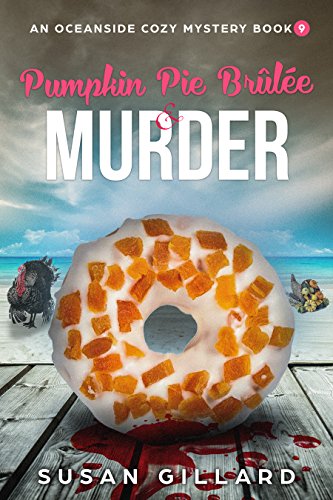 Pumpkin Pie Brulee &amp; Murder: An Oceanside Cozy Mystery - Book 9