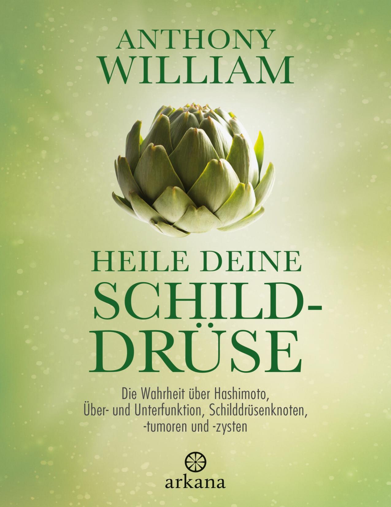 Heile deine Schilddrüse: Die Wahrheit über Hashimoto, Über- und Unterfunktion, Schilddrüsenknoten, -tumoren und -zysten (German Edition)