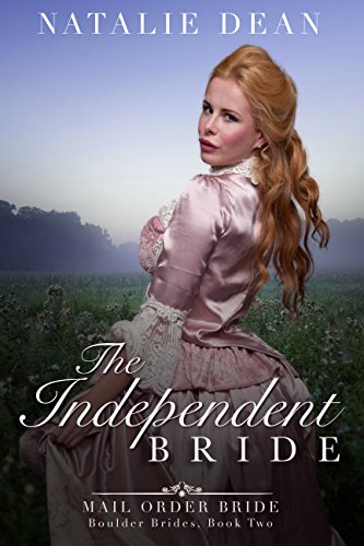 The Independent Bride: Mail Order Bride (Boulder Brides Book 2)